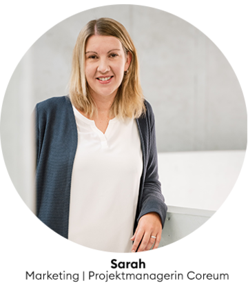 Sarah, Marketing Managerin / Projektmanagerin Coreum